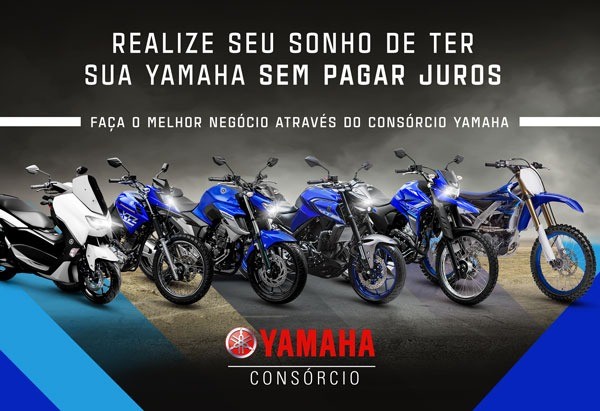 CONSÓRCIO YAMAHA REALIZE O SONHO DE TER A SUA MOTOCICLETA 0 KM!