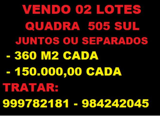 Lote na 505 sul - 02 juntos- vende separado