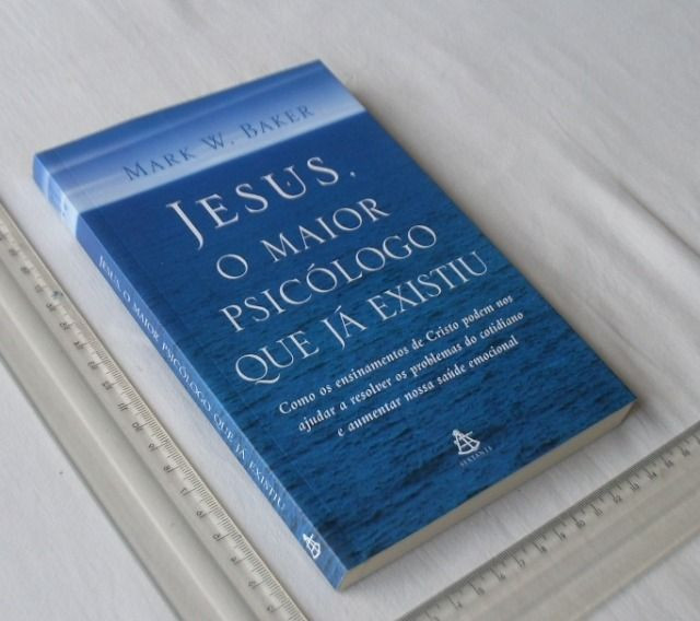 Livro Religioso - Jesus, O Maior Psicólogo Que Já Existiu - Mark W. Baker - 2005