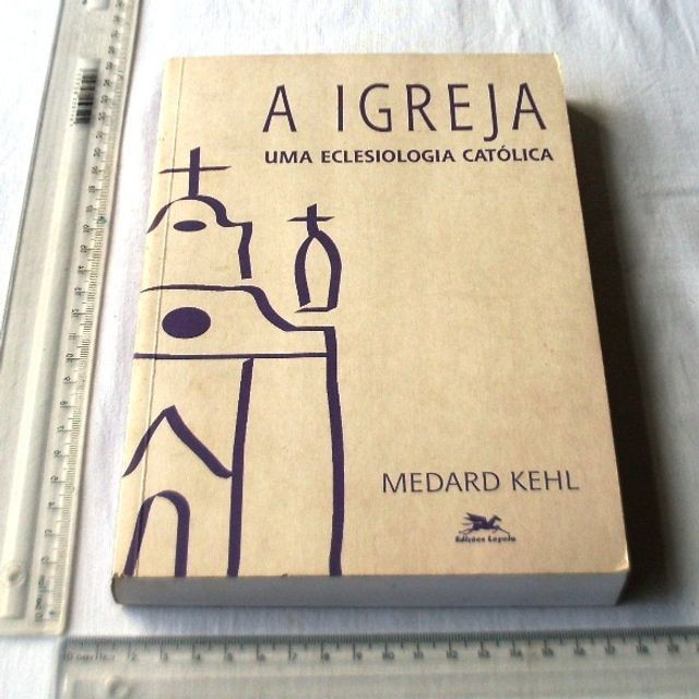 Livro Religioso - A Igreja - Uma Eclesiologia Católica - Medard Kehl - 1997