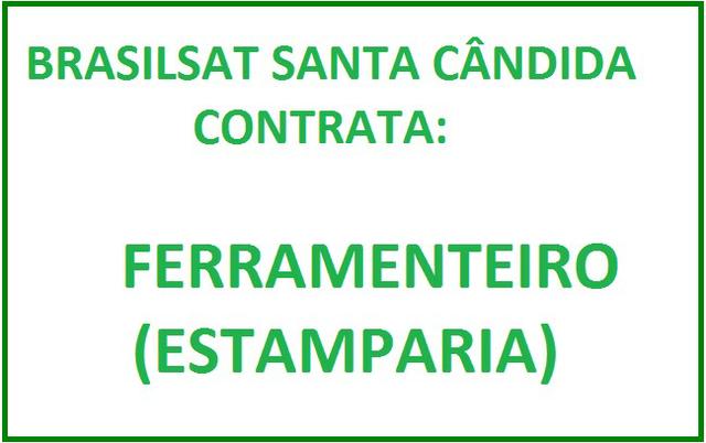 Ferrramenteiro (Estamparia) - Brasilsat Santa Cândida