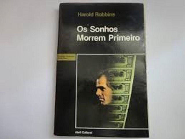 Os Sonhos Morrem Primeiro - Livro Em Bom Estado- Harold Robbins