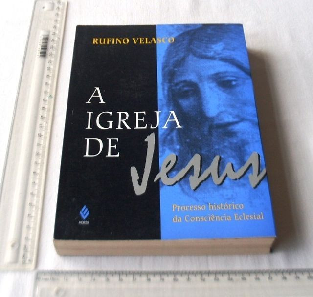 Livro Religioso - A Igreja de Jesus - Processo Histórico - Rufino Velasco - 1996 - Foto 2