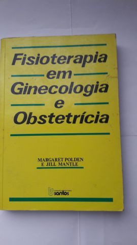 Livro Fisioterapia em Ginecologia e Obstetrícia - Margaret Polden e Jill Mantle - ótimo