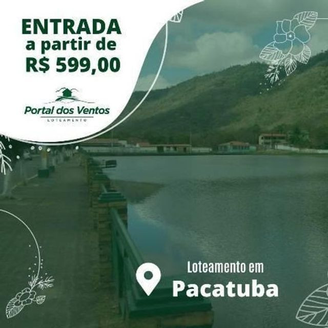 Lotes Pronto Para Construir na Pacatuba com Entrada Facilitada Sem Burocracia