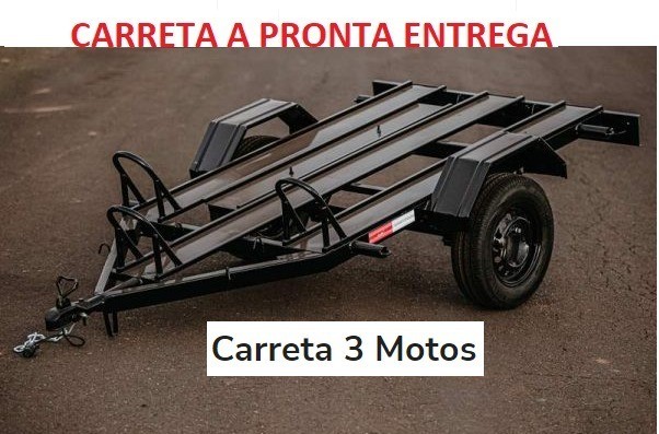 carreta para 3 motos a pronta entrega !!