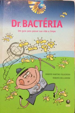 Livro Dr. Bactéria , Roberto Martins e Roberta Belluomini