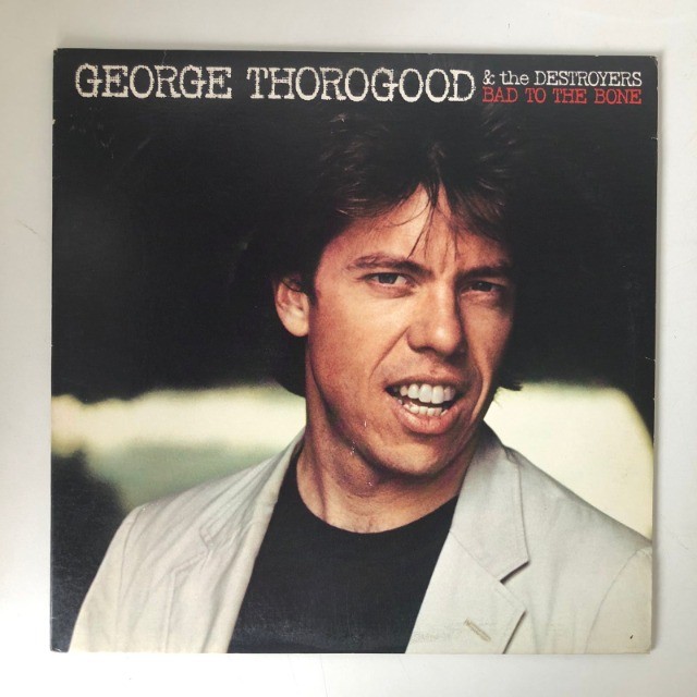 Lp George Thorogood & The Destroyers - Bad To The Bone 1982
