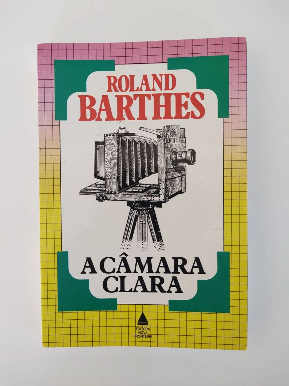 A Câmara Clara- Roland Barthes - 7° Impressão /2002