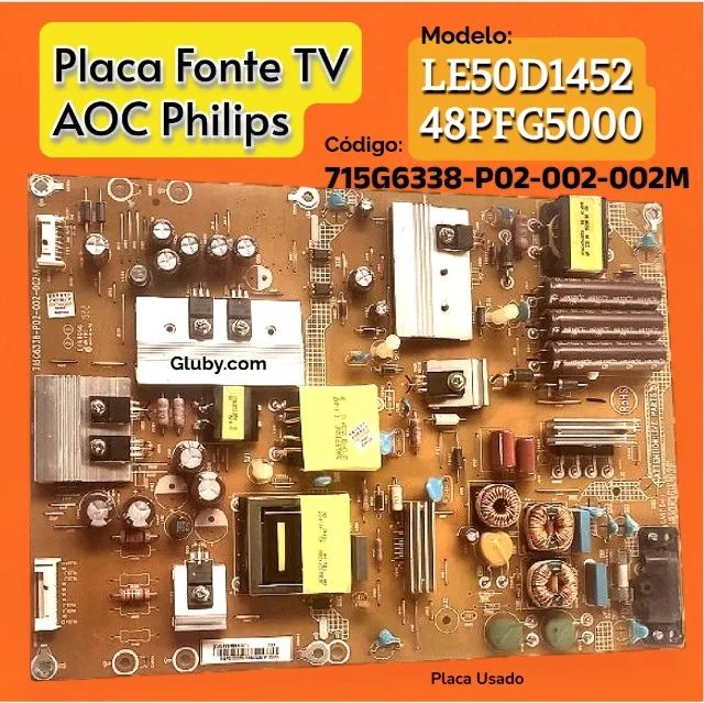 PLACA FONTE TV AOC PHILIPS MODELOS: LE50D1452 48PFG5000 CÓDIGO: 715G6338-P02-002-002M