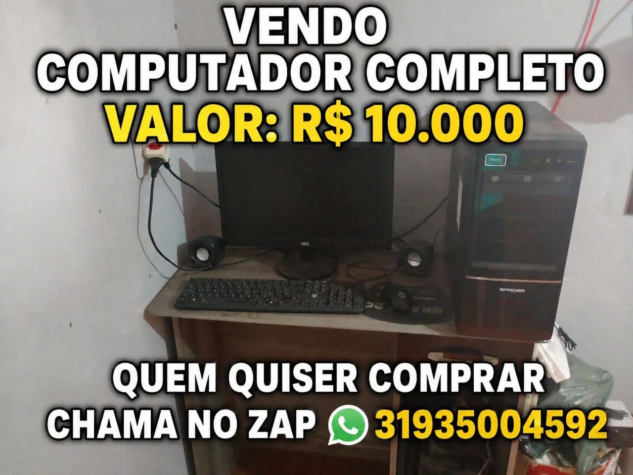 Vendo computador completo valor 10.000 quem quiser comprar chama no zap *