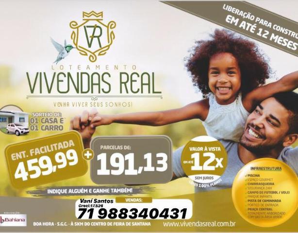 Lotes Vivendas Real Feira de Santana entrada 460,00 no cartão de crédito/débito ou boleto - Foto 12