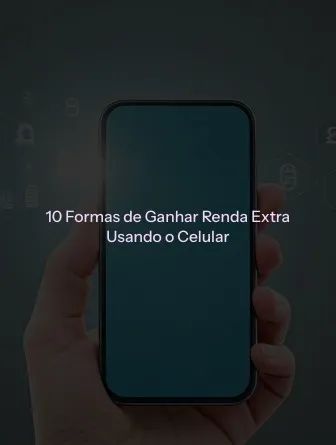 10 Formas de Ganhar Renda Extra Usando o Celular - Serviços - Campinaçu ...