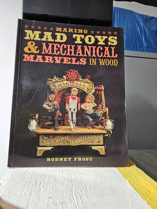 Making Mad Toys and Mechanical Marvels in Wood<br>Livro