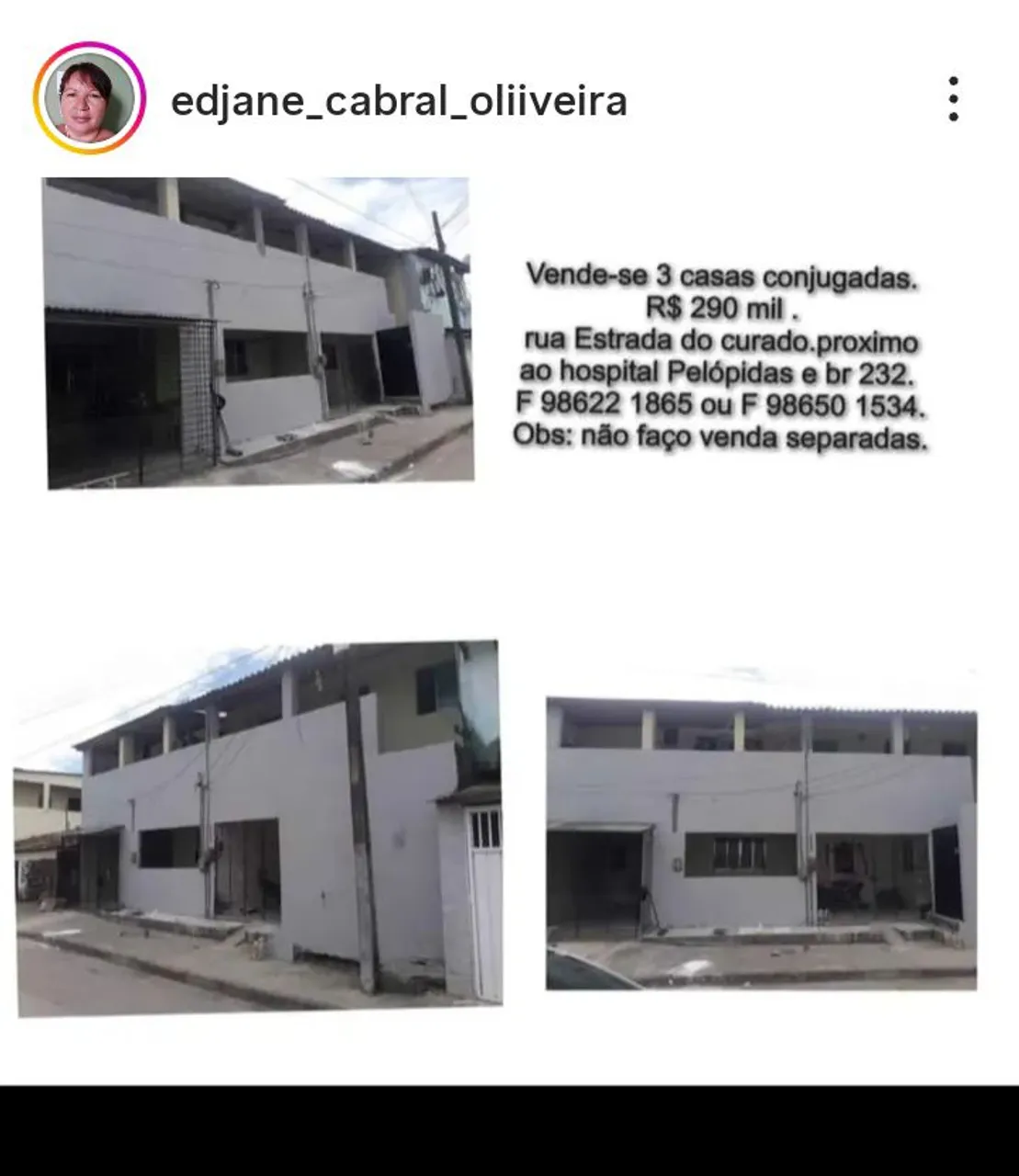 São 3 casa conjugadas próximo ao hospital Pelopidas e br232