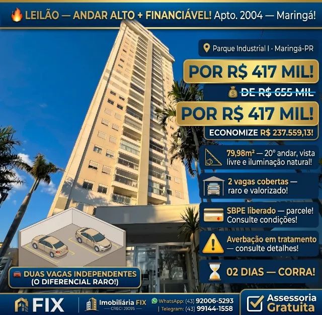 ? LEILÃO ? ANDAR ALTO + FINANCIÁVEL! Apto. 2004 ? Maringá!