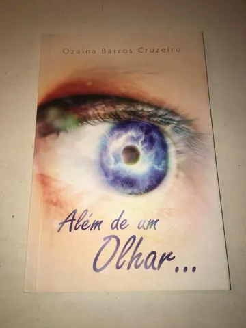 Livro Além de um olhar Ozaina Barros cruzeiro bom estado , usado bom estado conforme fotos