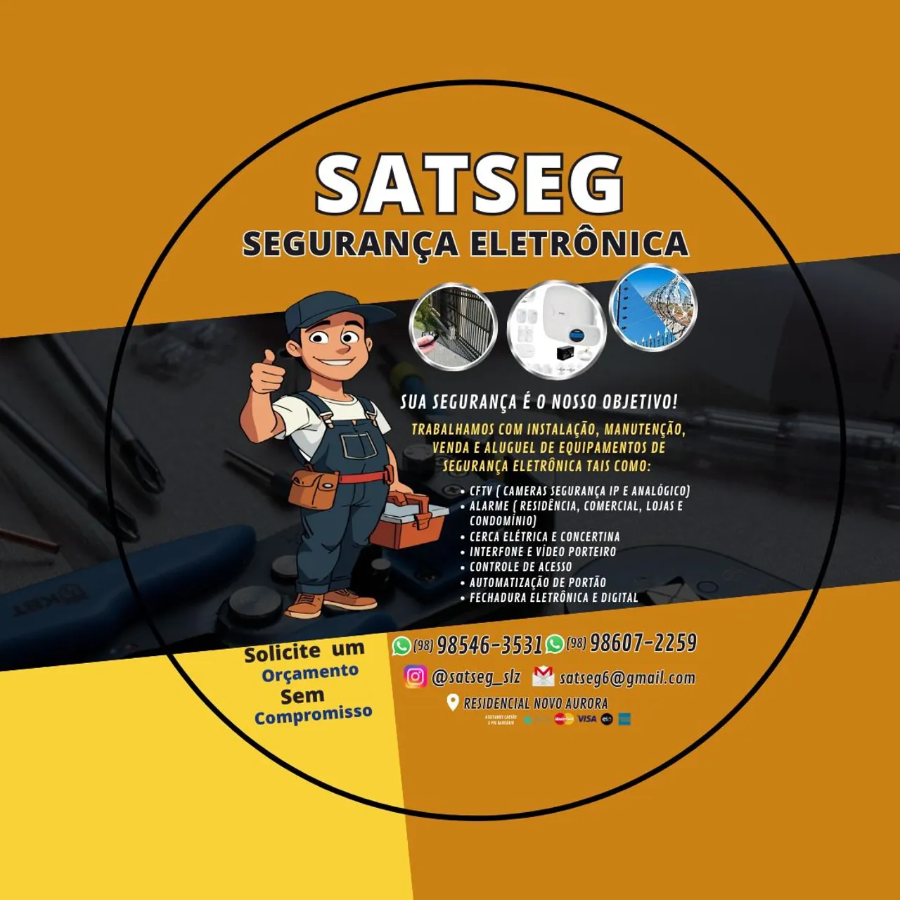 Instalações e Manutenção em Segurança Eletrônica é com a Satseg