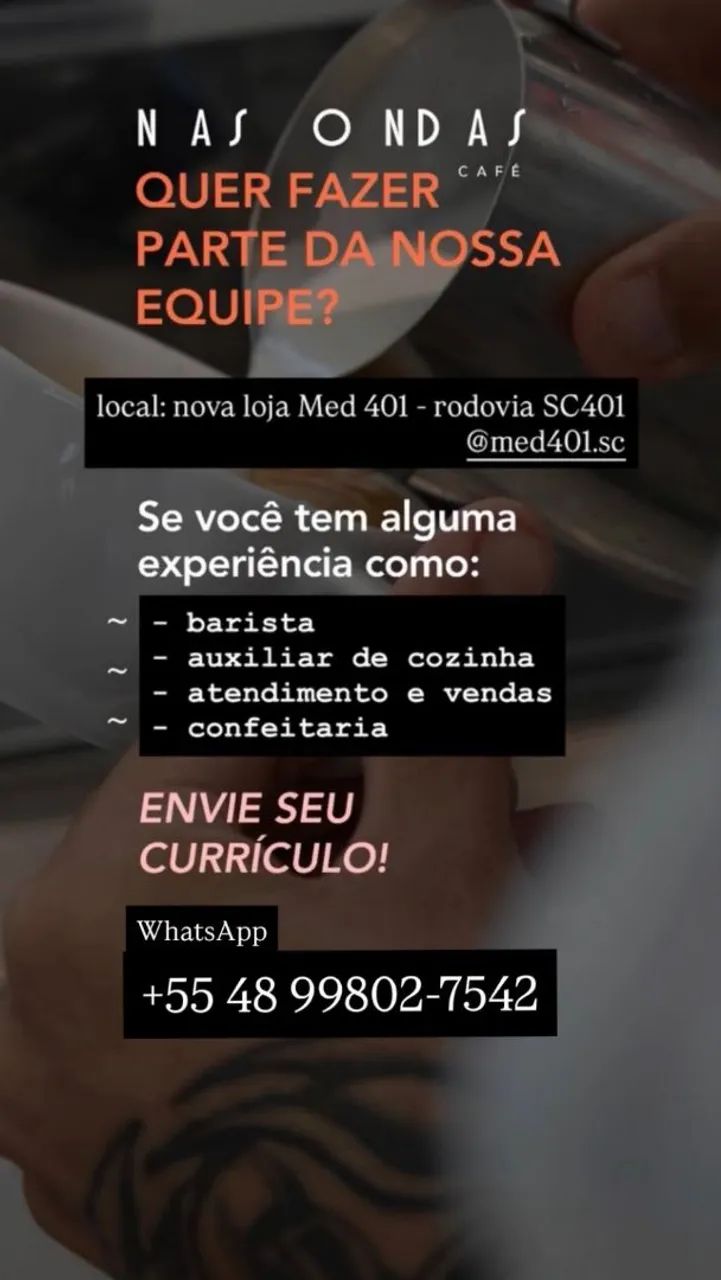 VAGAS ABERTAS - NAS ONDAS CAFÉ | NOVA UNIDADE MED 401