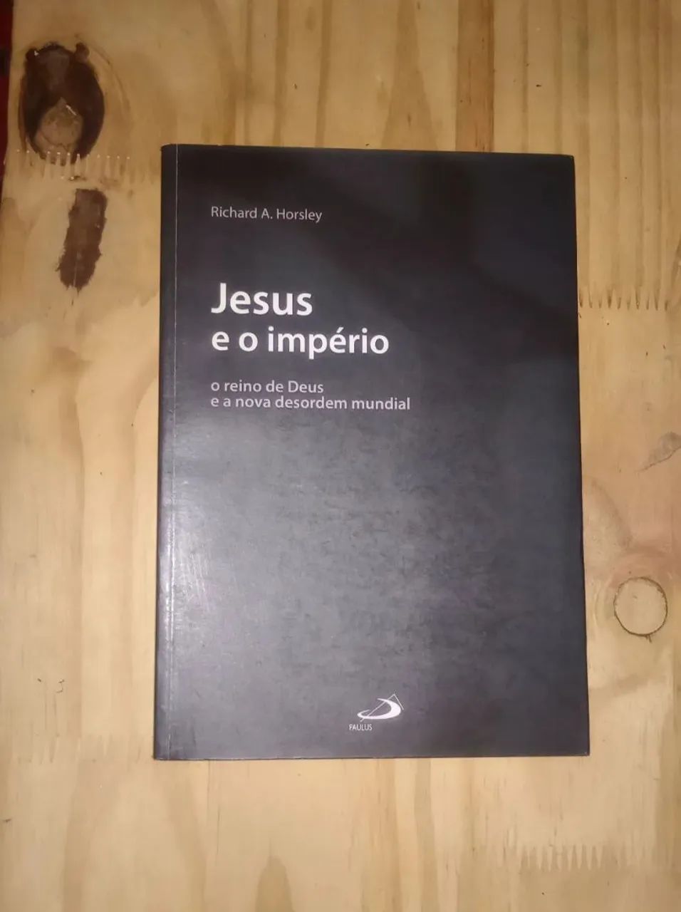 Jesus e o Império - Richard A. Horsley