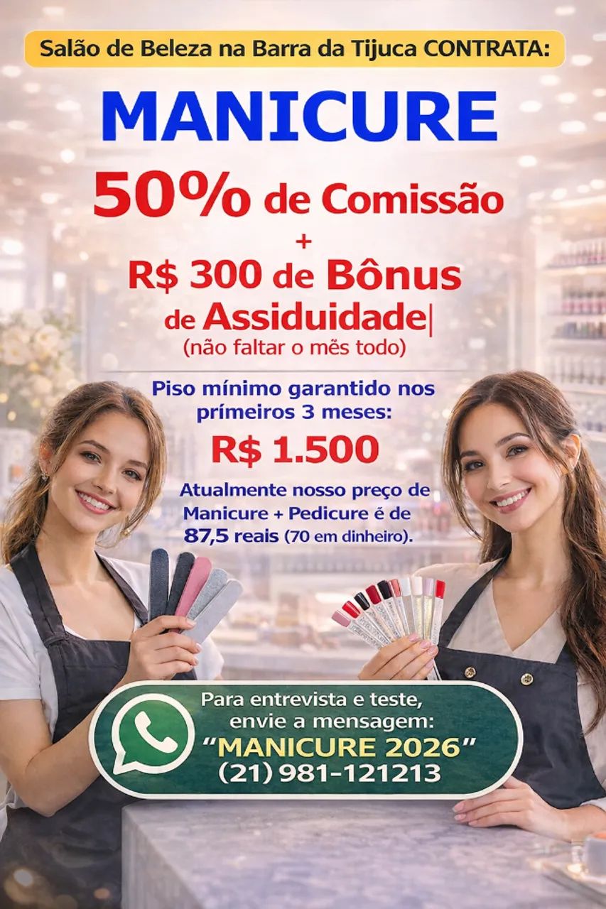 Manicures 50% + R$ 300 de Bônus (2 vagas), piso garantido R$ 1.500 Salão na Barra da Tijuc