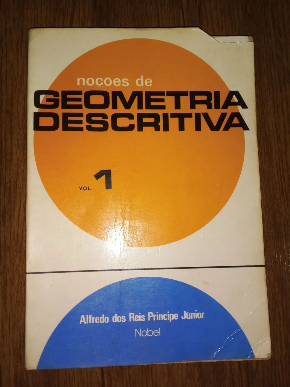Noções de Geometria Descritiva Volume 1 - Alfredo dos Reis Príncipe Júnior   