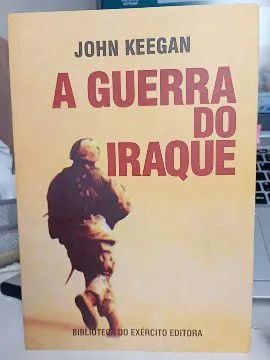Livro A Guerra do Iraque John Keegan 