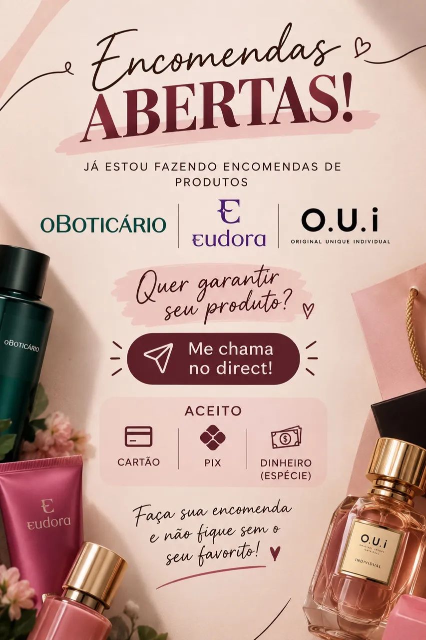 Encomendas produtos, Oboticario, Eudora e O.U.I
