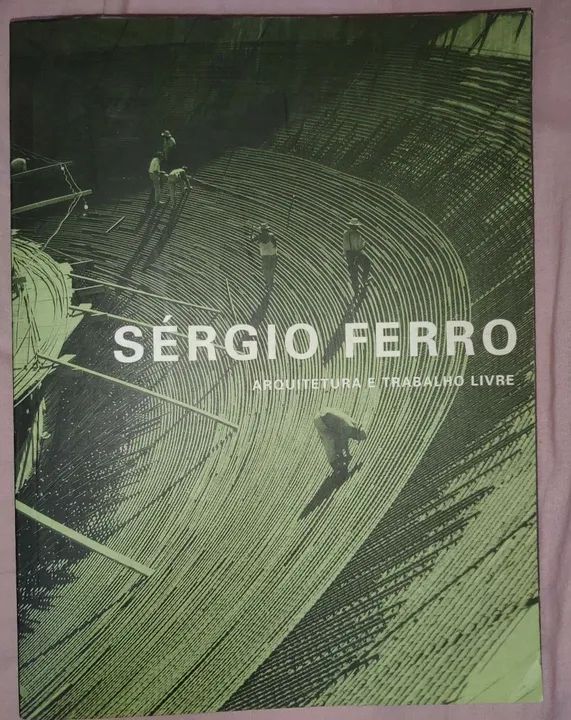 Arquitetura e trabalho livre - Sérgio Ferro