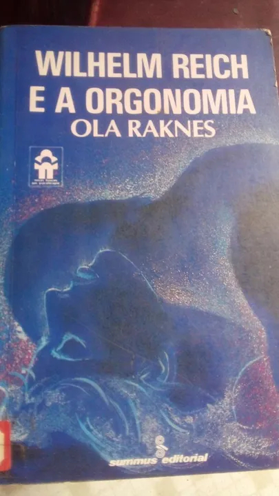 Wilhelm Reich e a Orgonomia - Ola Raknes