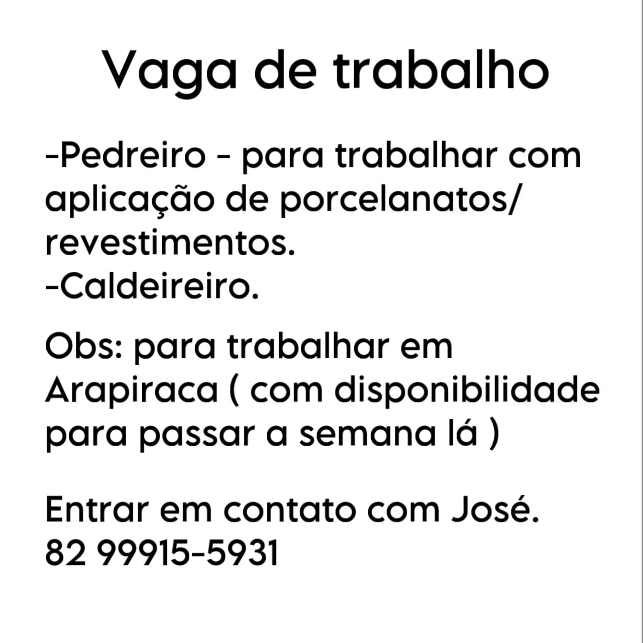 Vaga de trabalho para PEDREIRO E CALDEIREIRO