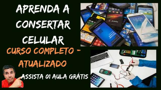 Aprenda a consertar Celular - Curso Completo R$ 499,90 ou em até 12x no cartão