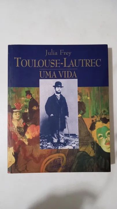 Livro Toulouse-Lautrec - Uma Vida