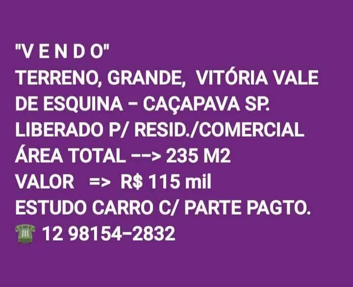 VENDO TERRENO CAÇAPAVA  -  VITÓRIA VALE  -  235 m2 -  R$ 115 mil  -  ? *  - Foto 2