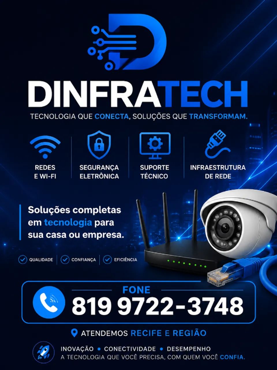 ? Tecnologia, segurança e conectividade é com a DINFRATECH!  Oferecemos soluções completa