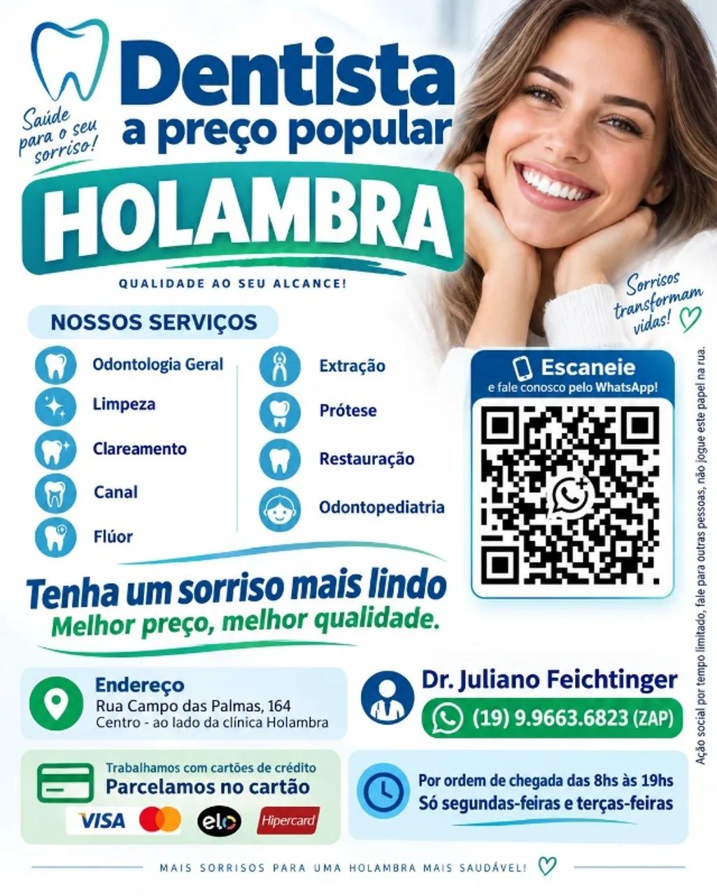 Seu sorriso vale muito, cuide para ser o mais lindo