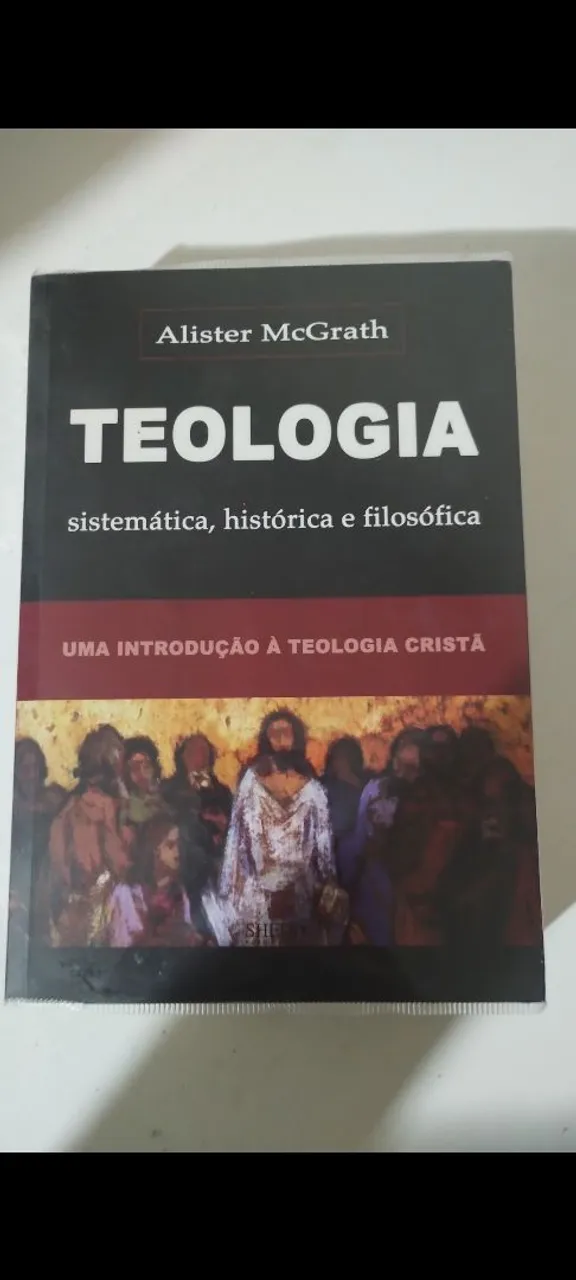 Teologia Sistemática, Histórica e Filosófica - Alister McGrath