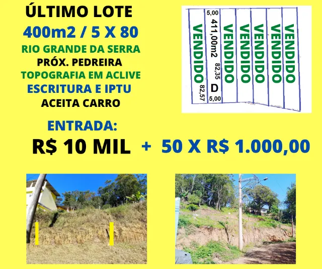 Último Lote 400m2 5 x 80 Escritura Rio Grande da Serra próx. pedreira Entrada 10 Mil