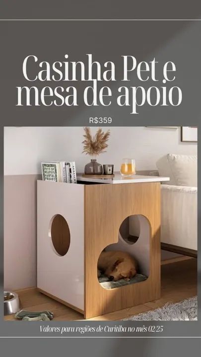 Promoção Casinha Pet e Mesa de Apoio - 25/02/25   