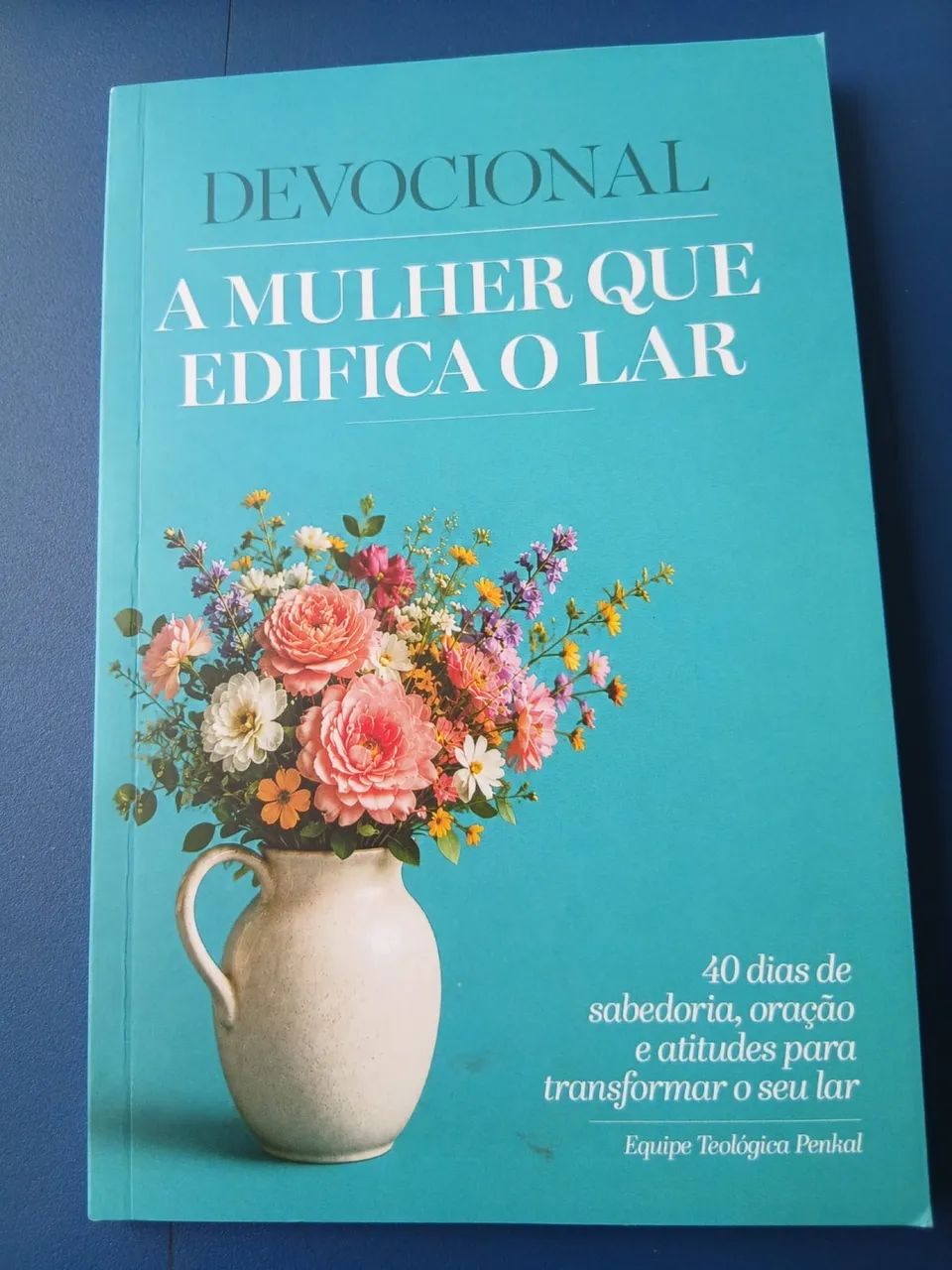 Devocional A Mulher que Edifica o Lar