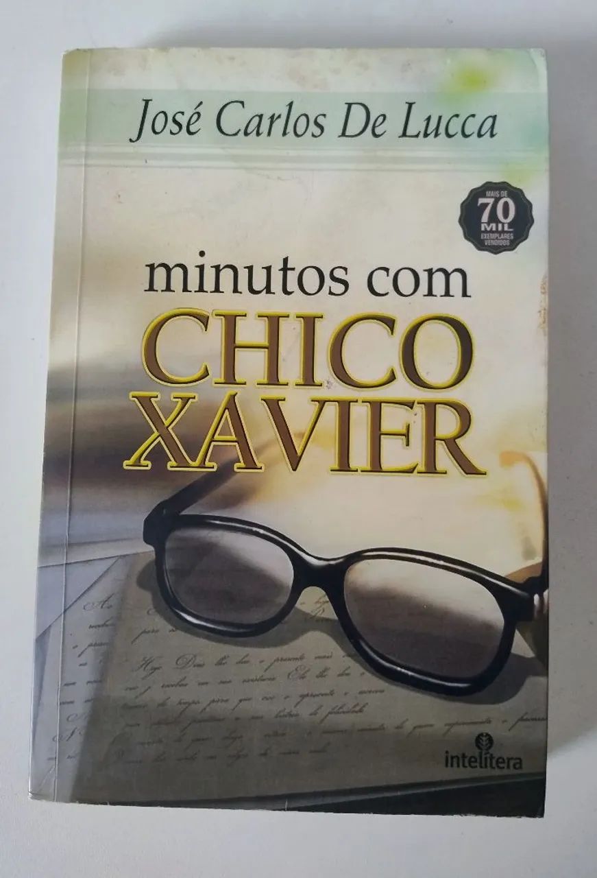 Minutos com Chico Xavier - José Carlos De Lucca