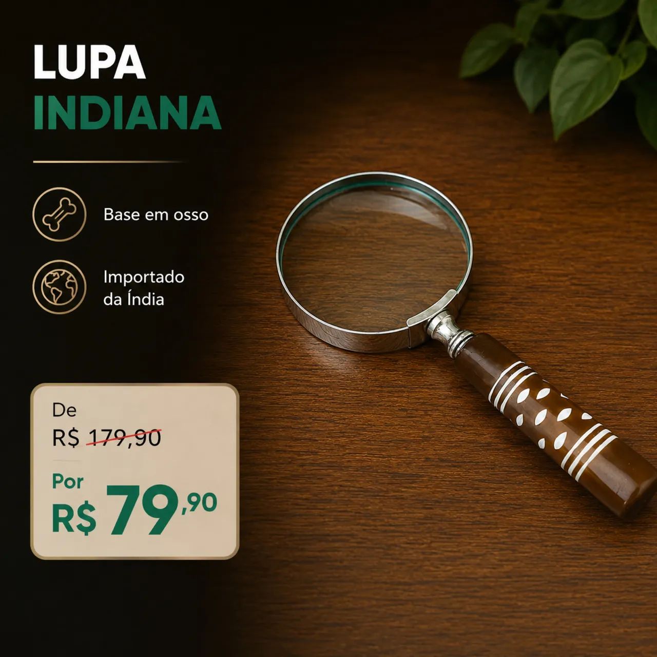 Lupa com Base em Osso Importada da Índia 
