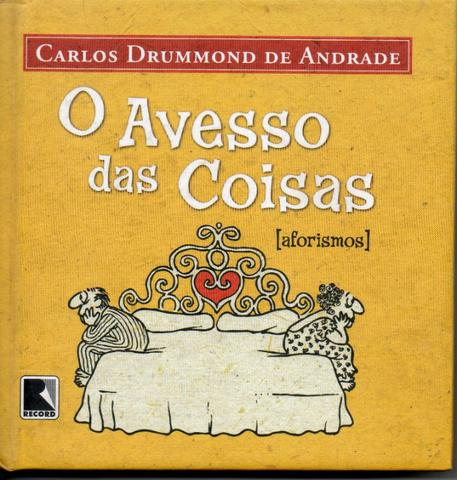 Livro - O Avesso das Coisas (aforismos) - Carlos Drummond de Andrade