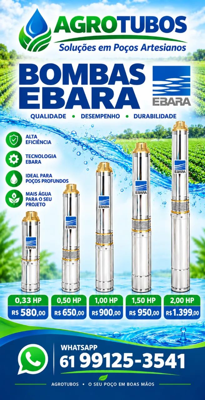 ? **OFERTA ESPECIAL AGROTUBOS!** ?  ? **BOMBAS EBARA ? QUALIDADE E CONFIANÇA.