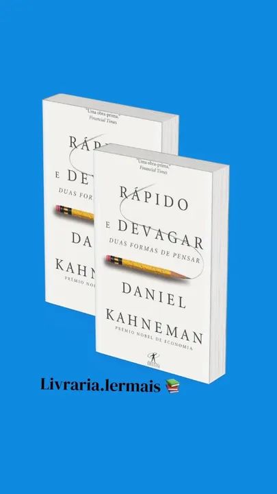 Rápido e devagar - Duas formas de pensar