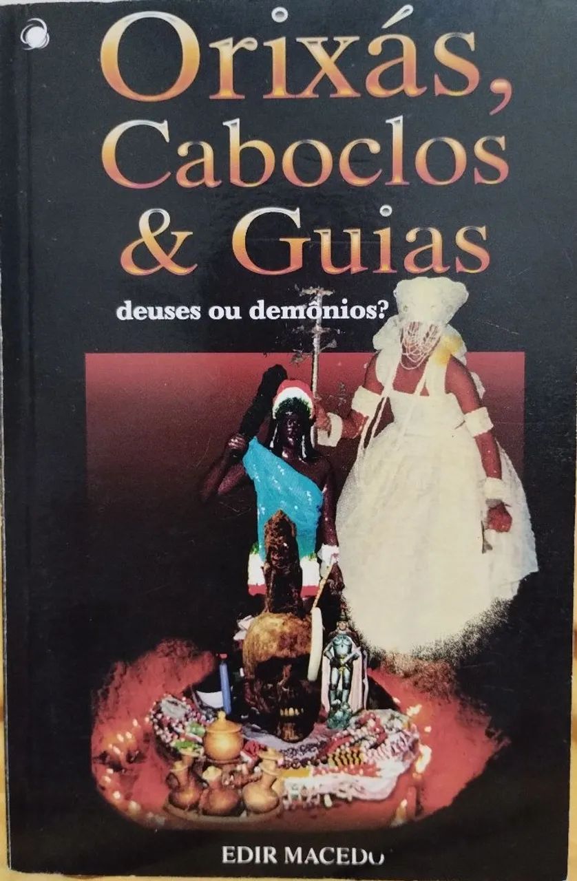 Livro orixás, caboclos e guias, deuses ou demônios.
