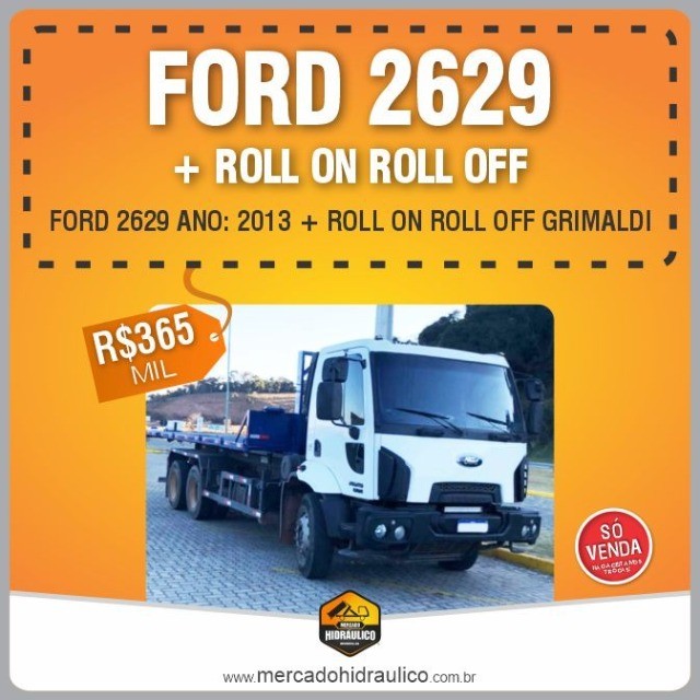 FORD CARGO 2629 6X4 / 2012 ? ROLL ON ROLL OFF G25 GRIMALDI 2021
