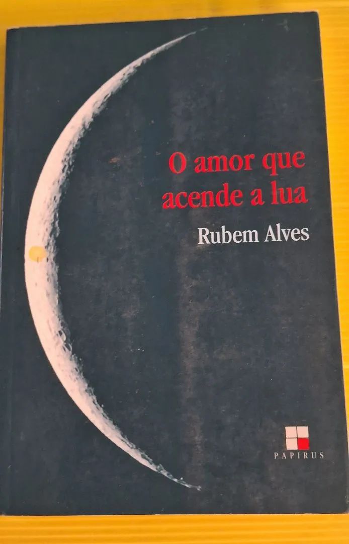 Livro "O amor que acende a lua" - Rubem Alves