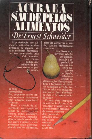 Livro - A Cura e a Saúde Pelos Alimentos - Dr. Ernest Schneider - Foto 2