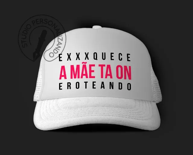 Boné Personalizado - EXXQUECE A MÃE TÁ ON E ROTEANDO
